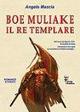 Boe Muliake il re templare - Angelo Mascia - copertina