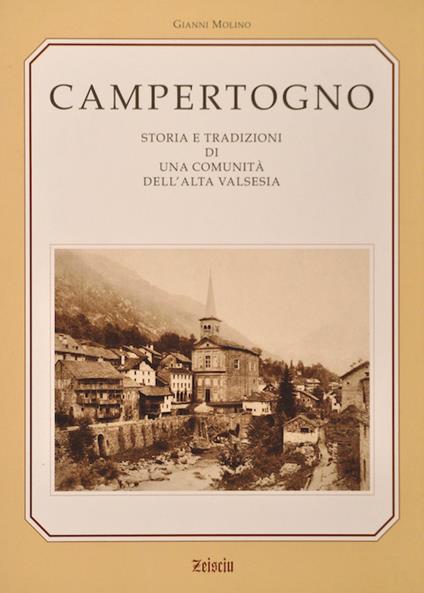 Campertogno. Storia e tradizioni di una comunità dell'alta Valsesia - Gianni Molino - copertina