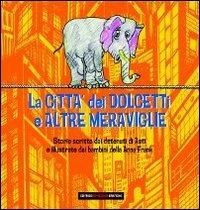 La città dei dolcetti e altre meraviglie. Ediz. italiana, araba e albanese - copertina