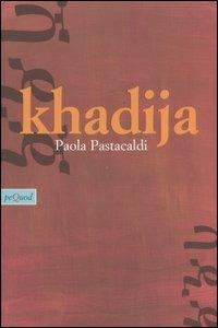 Khadija - Paola Pastacaldi - copertina