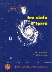 Tra cielo e terra. Il contatto, l'iniziazione - Marco Santello - copertina