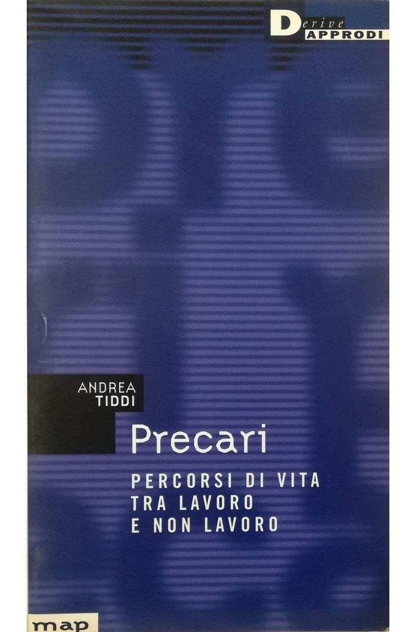 Precari. Percorsi di vita tra lavoro e non lavoro