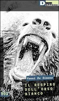 Il respiro dell'orso bianco - Vanni De Simone - copertina
