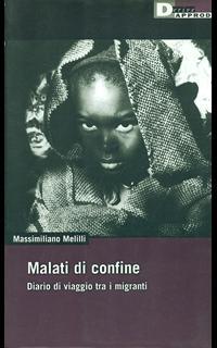 Malati di confine. Diario di viaggio tra i migranti