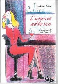 L' amore addosso - Loriana Lana - copertina