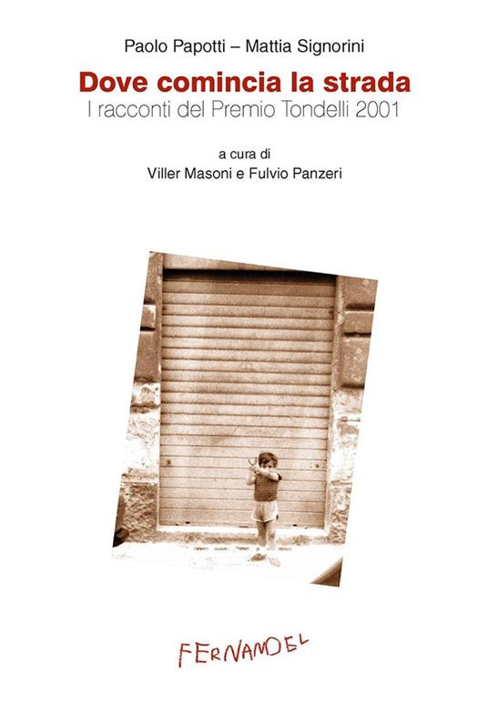 Dove comincia la strada - Paolo Papotti,Mattia Signorini - copertina