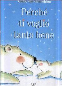 Perché ti voglio tanto bene - Guido Van Genechten - copertina