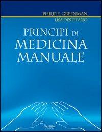 Principi di medicina manuale - Philip E. Greenman,Lisa DeStefano - copertina