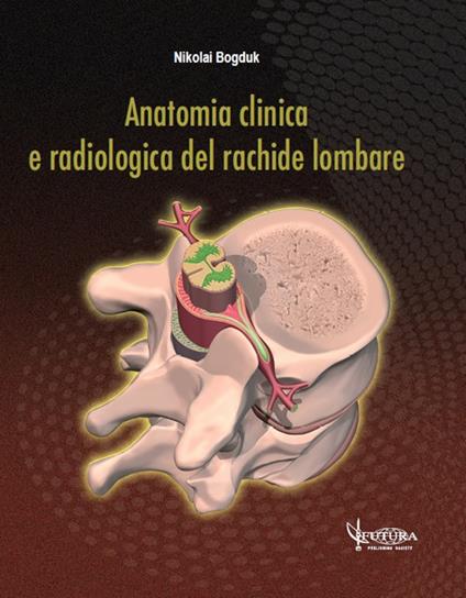 Anatomia clinica e radiologica del rachide lombare - Nikolai Bogduk - copertina