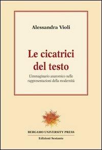 Le cicatrici del testo. L'immaginario anatomico nelle rappresentazioni della modernità - Alessandra Violi - copertina