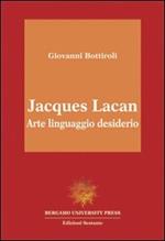 Jacques Lacan. Arte, linguaggio, desiderio