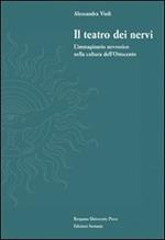 Il teatro dei nervi. L'immaginario nevrosico nella cultura dell'Ottocento