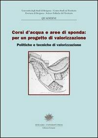 Corsi d'acqua e aree di sponda: per un progetto di valorizzazione. Politiche e tecniche di valorizzazione - copertina