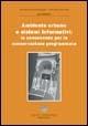 Libro Ambiente urbano e sistemi informativi: la conoscenza per la conservazione programmata 