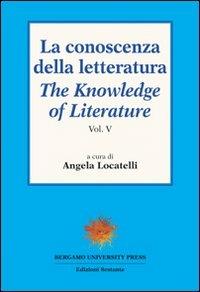 La conoscenza della letteratura-The knowledge of literature. Vol. 5 - copertina
