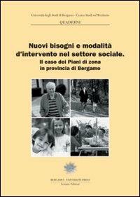 Nuovi bisogni e modalità d'intervento nel settore sociale. Il caso dei piani di zona in provincia di Bergamo - copertina