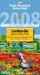 Guida critica & golosa alla Lombardia, Liguria e Valle d'Aosta 2008. Ediz. illustrata