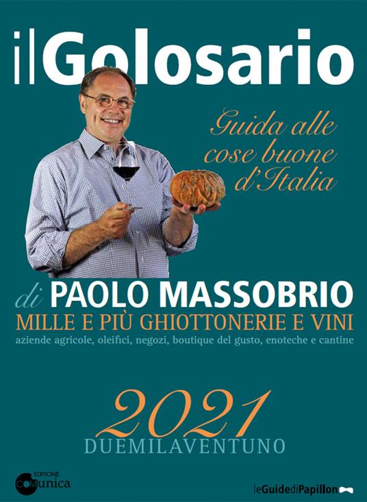 Il golosario 2021. Guida alle cose buone d'Italia - Paolo Massobrio - copertina