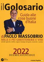 Il golosario 2022. Guida alle cose buone d'Italia