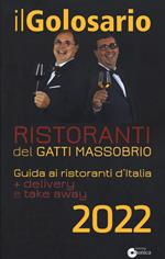 Il golosario 2022. Guida ai ristoranti d'Italia + delivery e take away