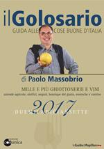 Il golosario 2017. Guida alle cose buone d'Italia