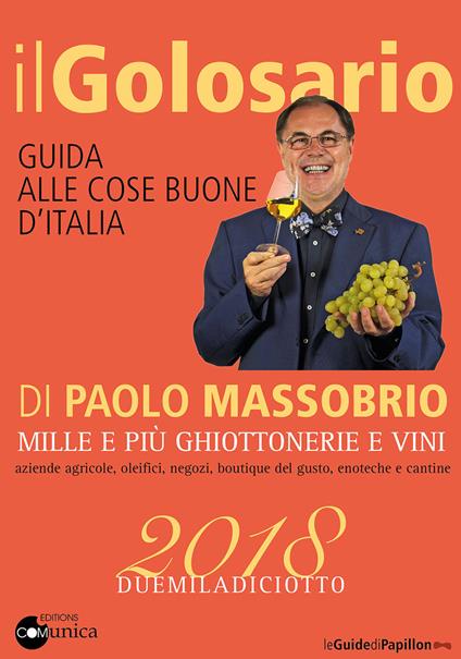 Il golosario 2018. Guida alle cose buone d'Italia - Paolo Massobrio - copertina