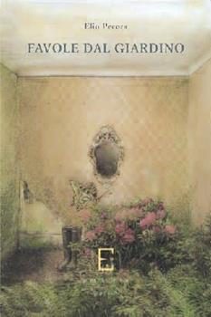 Libro Favole dal giardino Elio Pecora
