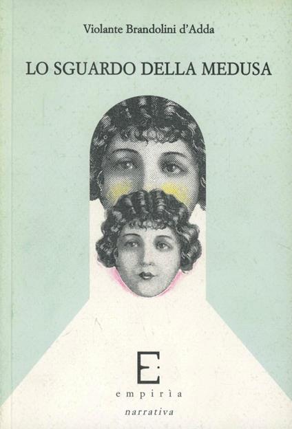 Lo sguardo della medusa - Violante Brandolini D'Adda - copertina