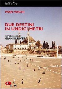 Due destini in undici metri - Ivan Vaghi - copertina