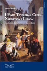 Piatti tipici della cucina napoletana e lucana. Tradizioni, storia, descrizione, usi e costumi