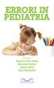 Errori in pediatria - Roberto Del Gado,Michele Panico,Pietro Falco - copertina