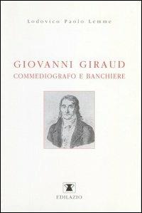 Giovanni Giraud commediografo e banchiere - Lodovico P. Lemme - copertina
