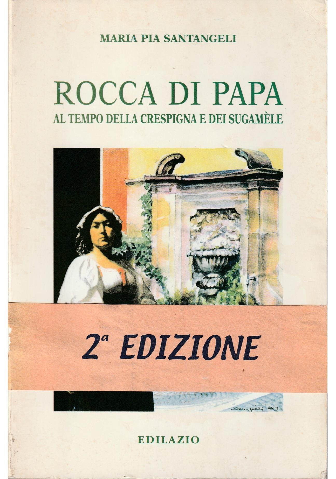 Rocca di Papa. Al tempo della crespigna e dei sugamèle