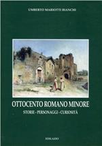 Ottocento romano minore. Storie, personaggi, curiosità