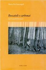 Boscaioli e carbonai nei Castelli Romani