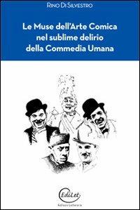 Le muse dell'arte comica nel sublime delirio della commedia umana - Rino Di Silvestro - copertina