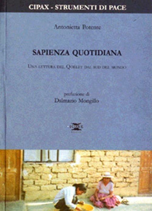 Sapienza quotidiana. Una lettura del Qoèlet dal sud del mondo - Antonietta Potente - copertina