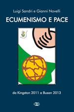 Ecumenismo e pace. Da Kingston 2011 a Busan 2013