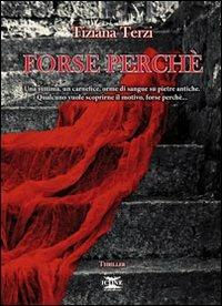 Forse perché - Tiziana Terzi - copertina