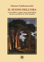 Il suono dell'ora. L’incredibile e allegra storia della difesa del parco pubblico di Villa Pamphilj
