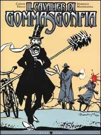 Il cavaliere di Gommasgonfia - Carlos Trillo,Domingo Mandrafina - copertina