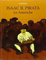 Le Americhe. Isaac il pirata