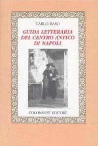 Guida letteraria del centro antico di Napoli