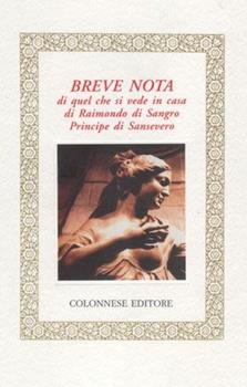 Libro Breve nota di quel che si vede in casa del principe di Sansevero Anonimo del XVIII secolo