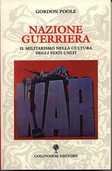 Nazione guerriera. Il militarismo nella cultura degli Stati Uniti
