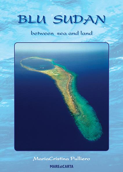 Blu Sudan between sea and land. Ediz. italiana e inglese - Mariacristina Pulliero - copertina