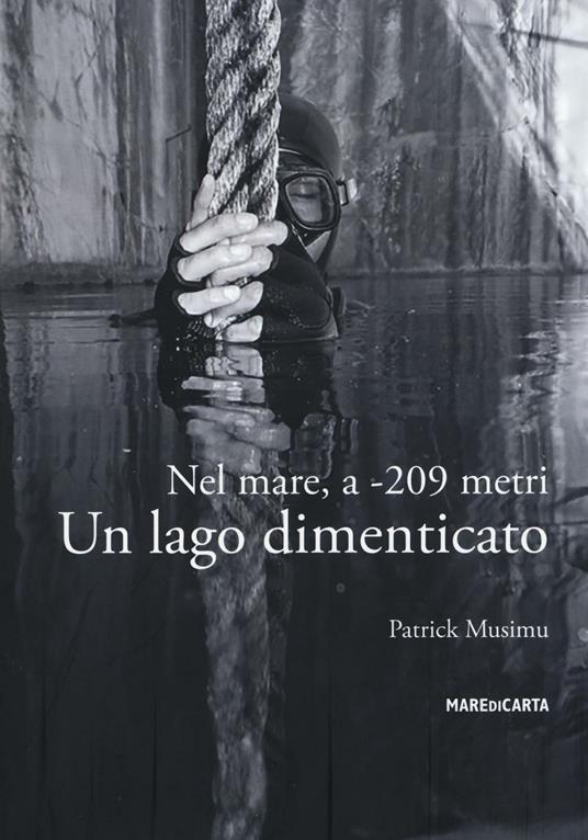 Nel mare, a -209 metri. Un lago dimenticato - Patrick Musimu - copertina