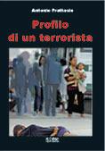 Libro Profilo di un terrorista Antonio Frattasio