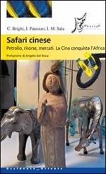 Safari cinese. Petrolio, risorse, mercati. La Cina conquista l'Africa