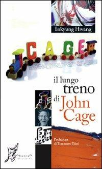 Il lungo treno di John Cage - Inkyung Hwang - copertina